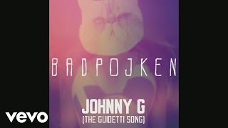 Badpojken - Johnny G (The Guidetti Song) (audio)
