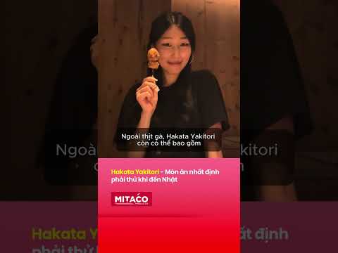 Hakata Yakitori - Món ăn nhất định phải thử khi đến Nhật #japan #nhatban #HakataYakitori #amthuc