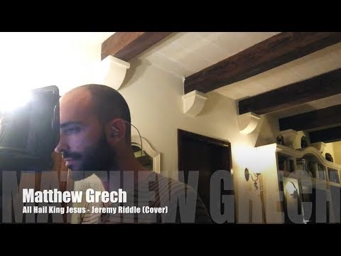 Matthew Grech | All Hail King Jesus | COVER