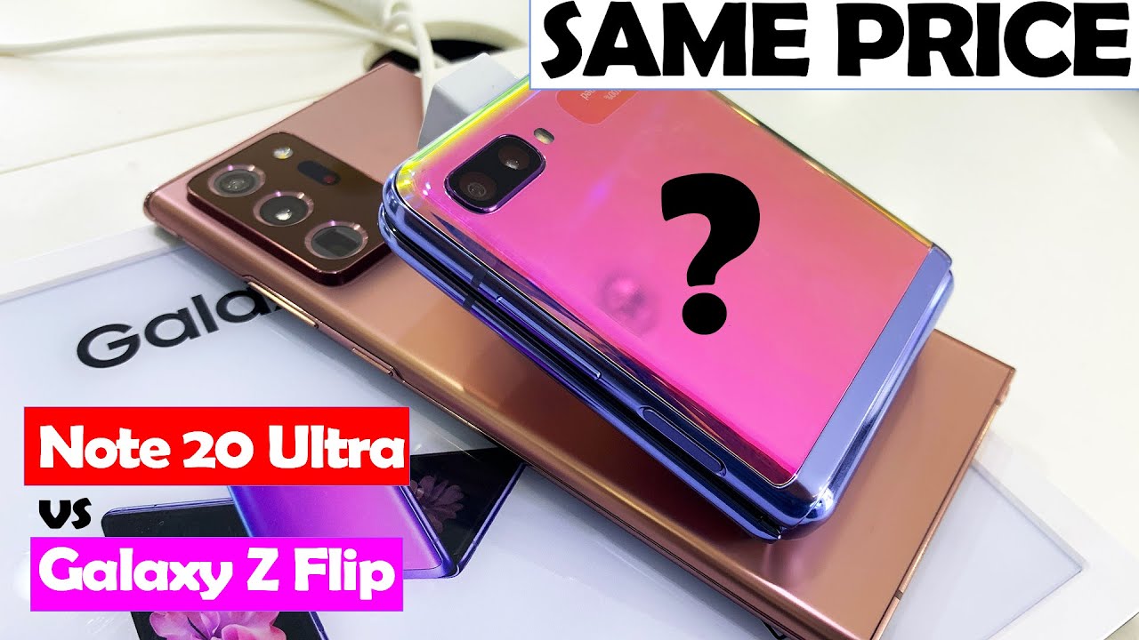 Galaxy Note 20 Ultra vs Galaxy Z Flip - A Big Fat Joke?