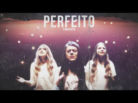 ThreeSis - Perfeito (Clipe Oficial)