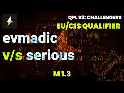 QPL S3: EU/CIS Challengers - M 1.3 - evmadic v/s serious