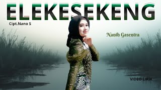 Download lagu Elekesekeng - Nanih Gasentra (Video Lirik) mp3