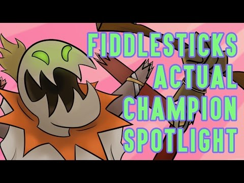 Fiddlesticks ACTUAL Champion Spotlight