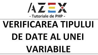 Tutoriale de PHP - 54. Verificarea tipului de date al unei variabile