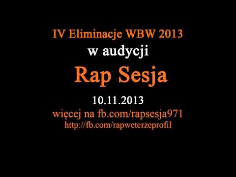 Rap Sesja | 10 listopada | IV Eliminacje WBW 2013 | 10.11.2013