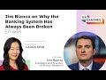 Jim Bianco on Why the Banking System Has Always Been Broken - Ep. 469