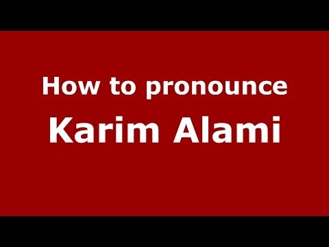 How to pronounce Karim Alami (Arabic/Morocco) - PronounceNames.com