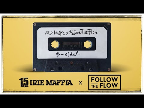 IRIE MAFFIA x FOLLOW THE FLOW - B-oldal (OFFICIAL HOME VIDEO)