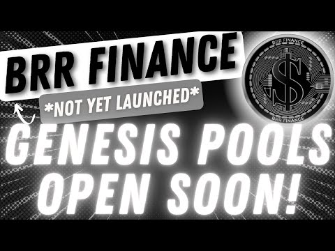 BRR FINANCE - GENESIS POOLS OPEN SOON! *NOT YET LAUNCHED*
