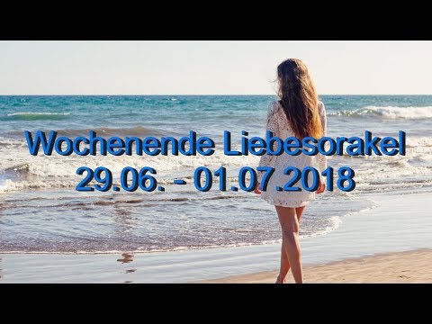 Wochenende Liebesorakel: 29.06. - 01.07.2018