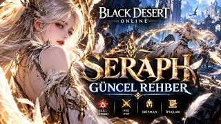BLACK DESERT ONLINE 5 DK'da SERAPH GÜNCEL REHBER