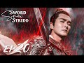 【ENG SUB】Sword Snow Stride EP20 雪中悍刀行 | Zhang Ruo Yun, Hu Jun, Teresa Li|
