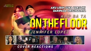 Download lagu Ini lebih baik dari versi originalnya.. On the Floor | Jennifer Lopez - ALIP BA TA | REACTIONS mp3