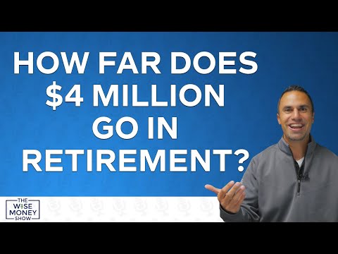 Wie weit reichen 4 Millionen Dollar im Ruhestand?