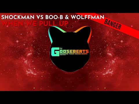 Shockman vs Boo-B & Wolffman - When We Pull Up (Original) 2015