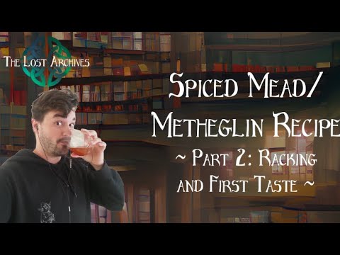 How to Make Spiced Mead (Metheglin) Part 2 Racking and First Taste