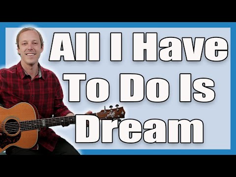 All I Have To Do Is Dream Guitar Lesson (Everly Brothers)
