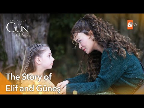 The Story of Elif and Güneş - Bir Kucuk Gun Isigi | Exclusive Scenes ✨