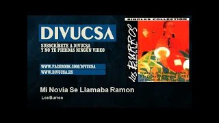 Los Burros - Mi Novia Se Llamaba Ramon