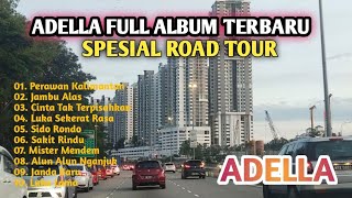 Download lagu Adella Full Album Spesial Road Tour Jalan Tol || Perawan Kalimantan, Jambu alas  #dangdutkoplo mp3