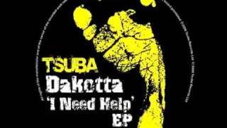 Dakotta - I Need Help (Kevin Griffiths Mix) [Tsuba020]