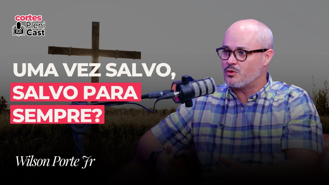 Uma vez salvo, salvo para sempre? CUIDADO!! | Pr. Wilson Porte Jr