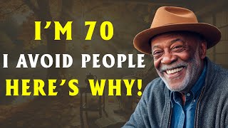 I'm 70. I Avoid People Now. Here's Why...