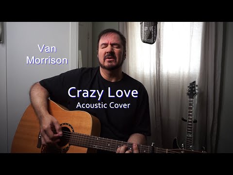 Van Morrison - Crazy Love - Acoustic Cover