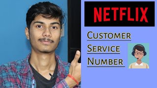 Netflix Customer Service Number || Netflix Customer Care Number