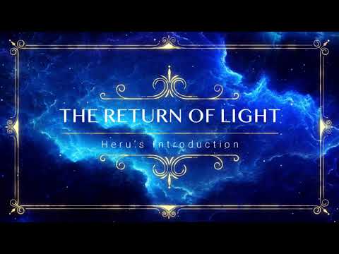The return of LIGHT - Heru's Introduction