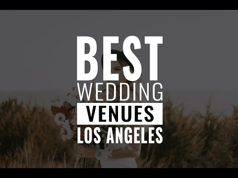 Top 18 Wedding Venues in Los Angeles
