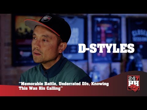 D-Styles - Memorable Battle, Underrated DJs, Knowing This Was His Calling (247HH Exclusive)