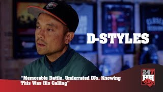 D-Styles - Memorable Battle, Underrated DJs, Knowing This Was His Calling (247HH Exclusive)