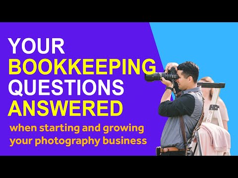 Your Bookkeeping Questions Answered When Starting and Growing Your Photography Business