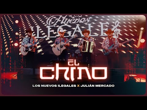 Los Nuevos Ilegales & Julian Mercado - El Chino