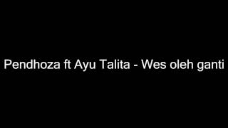 Download lagu Pendhoza ft Ayu Talita   Wes oleh ganti mp3