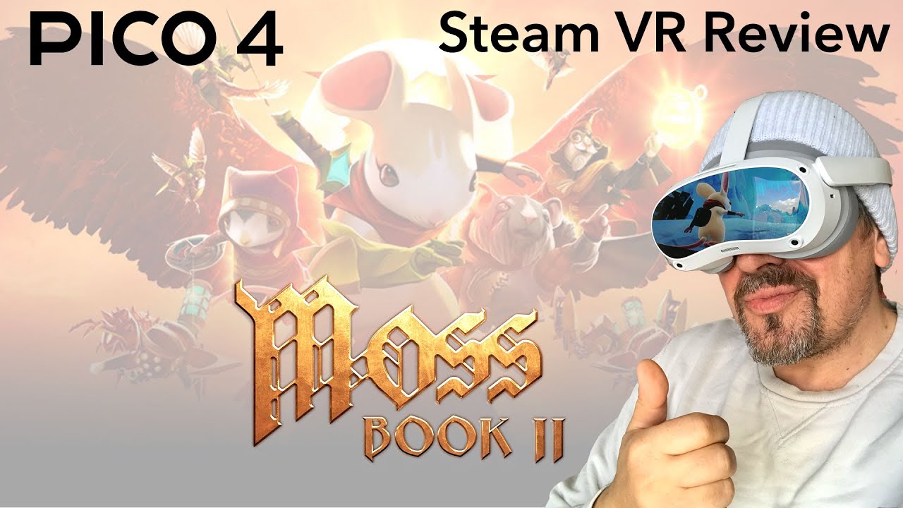 mo fun VR - PICO 4 - Moss Book II für Steam VR / review