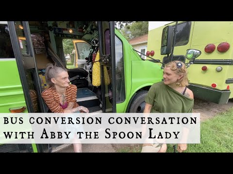 Bus Conversion Conversation with Abby the Spoon Lady