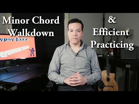 Gypsy Jazz Quick Tips - Episode 7: minor chord walkdown & efficient practicing