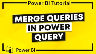 Power BI Tutorial: Merge Queries in Power Query