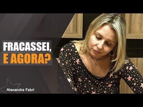 Como lidar com o fracasso | Comportamento Humano | Alexandra Fabri