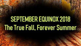 September Equinox 2018: The True Fall, Forever Summer