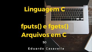 fputs() e fgets() - linguagem C - arquivos