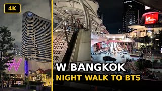 W Bangkok - Night Area Walk + Walk to Chong Nonsi BTS | Thailand (4K)