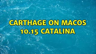 Carthage on macOS 10.15 Catalina (3 Solutions!!)