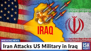 Iran Attacks US Military in Iraq