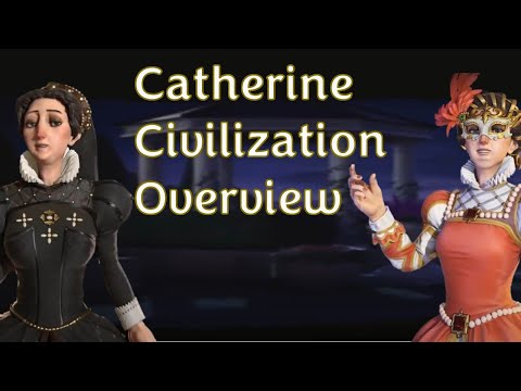 Civ 6 Leader Overviews: How to Play Catherine of France