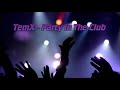 TemX - Party in The Club