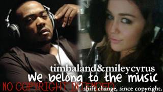 we belong to the music - miley and timbaland FULL + lyrics